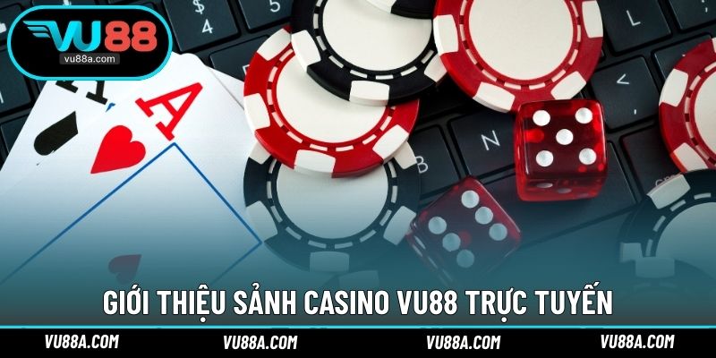 Giới thiệu sảnh casino VU88 trực tuyến