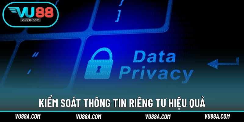Kiểm soát thông tin riêng tư hiệu quả