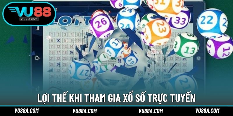 Lợi thế khi tham gia xổ số trực tuyến