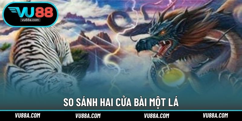 So sánh hai cửa bài một lá